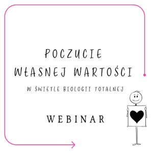 POCZUCIE WŁASNEJ WARTOŚCI W ŚWIETLE BIOLOGII TOTALNEJ