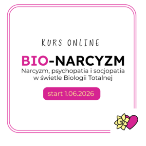 .Kurs narcyzm, psychopatia i socjopatia w świetle Biologii Totalnej